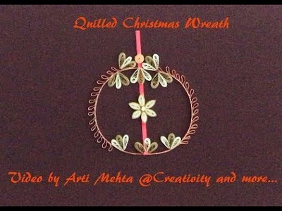 Quilled Christmas Wreath-2 | Video by Arti Mehta @Creativity and more