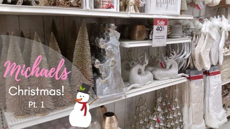 Shop with me! | MICHAELS CHRISTMAS 2017! Glam Christmas Decor Pt.1