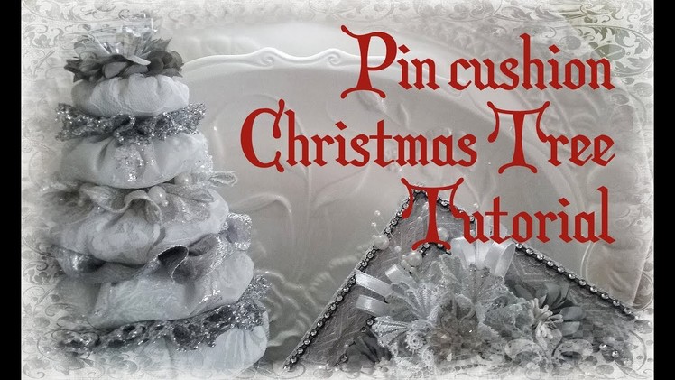 Silver Pin Cushion Christmas Tree Tutorial with Luscious Laces