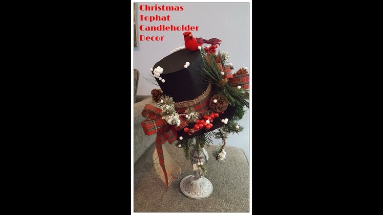 Tricia's Creations: Christmas Tophat On Candleholder Arrangement
