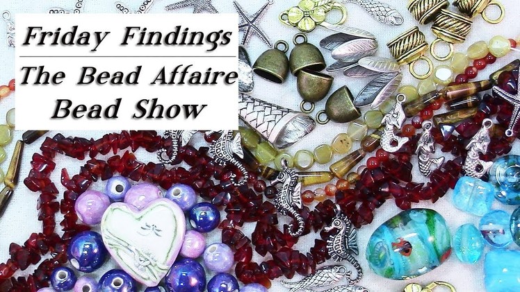 A Day at the Bead & Jewelry Show-A Bead Affaire in Watertown MA-Friday Findings
