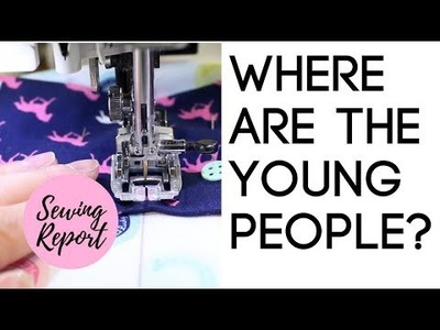 Attracting Young People + Men to the Sewing Community | LIVE SHOW | SEWING REPORT