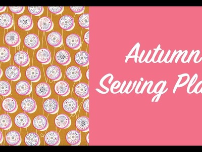 Autumn Sewing Plans