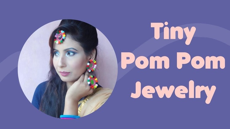 DIY || Pom Pom Jewelry || Tikka | Earrings | Finger ring