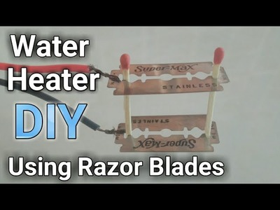 How to Make Water Heater Using  Blades | DIY | Easy Experiments