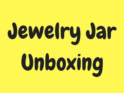 Jewelry Jar Unboxing LIVE