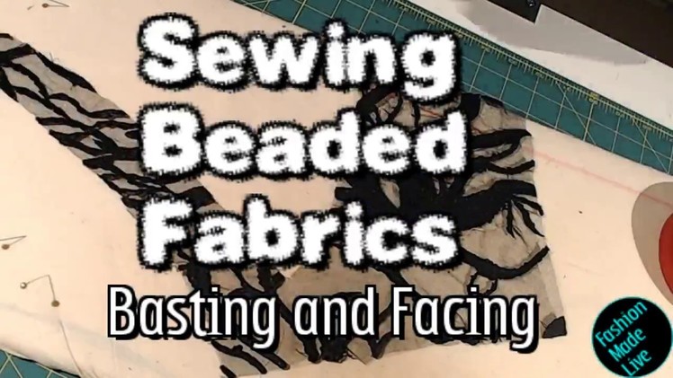 StreamingFashion | Sewing Beaded Fabric | Basting and Facing