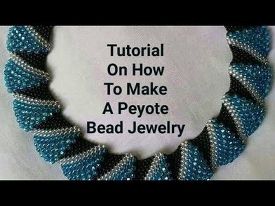 Tutorial On How To Make Peyote Bead Jewelry
