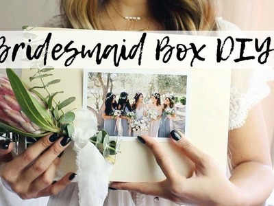 DIY Bridesmaid Box.Gifts