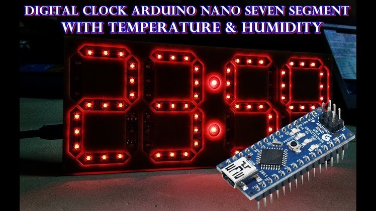 DIY Digital Clock Arduino Nano 7 Segment With Temperature & Humidity (Arduino Nano + DHT11 + DS3231)