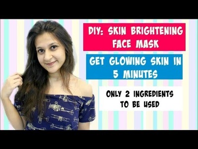 DIY : Face Mask for Skin Brightening | Clear & Glowing Skin | Shirin Talwar