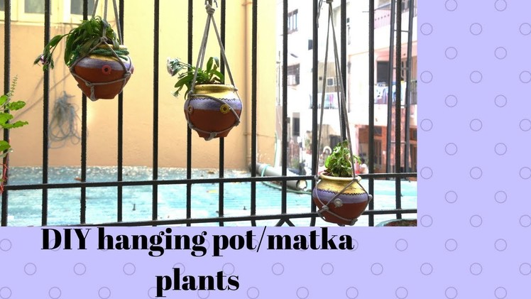 DIY hanging pot.matka plant (Inexpensive and easy)