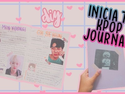 • ♥ DIY: ¡Inicia tu Kpop Journal (Diario Kpop) || Annie Yuuki♥ •