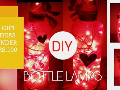 DIY - LAST MINUTE GIFTS | GIFTS UNDER RS.100 (BOTTLE LAMPS)