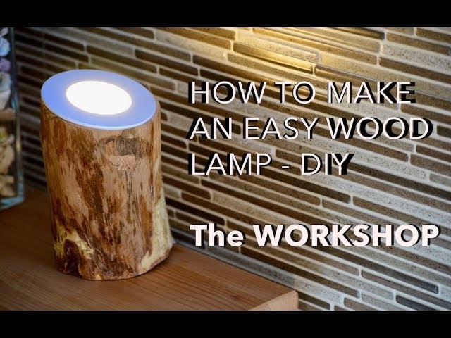 HOW TO MAKE AN EASY WOOD LAMP - DIY - The WORKSHOP Ep.6