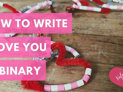 How to write in Binary: I Love You