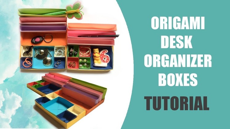 Origami Desk Organizer Boxes Tutorial