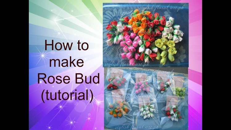 Rose Bud Making Tutorial -For Begginers-Simple Step by Step Method