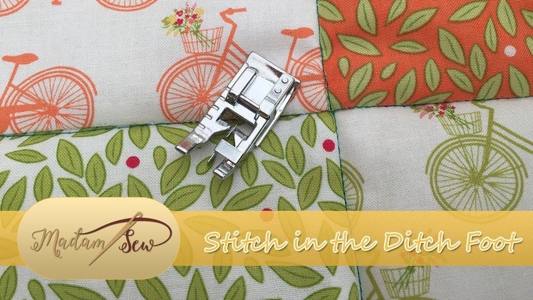 Stitch-in-the-Ditch.Edge Joining Foot (#27) Tutorial for Madamsew's Ultimate Presser Foot Set