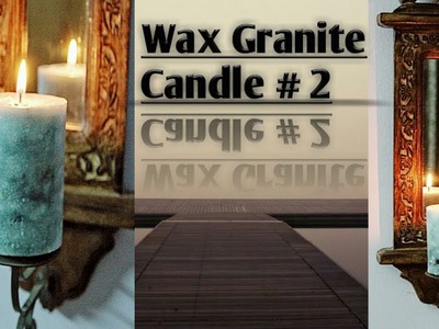 WAX GRANITE CANDLE MAKING TUTORIAL PART 2