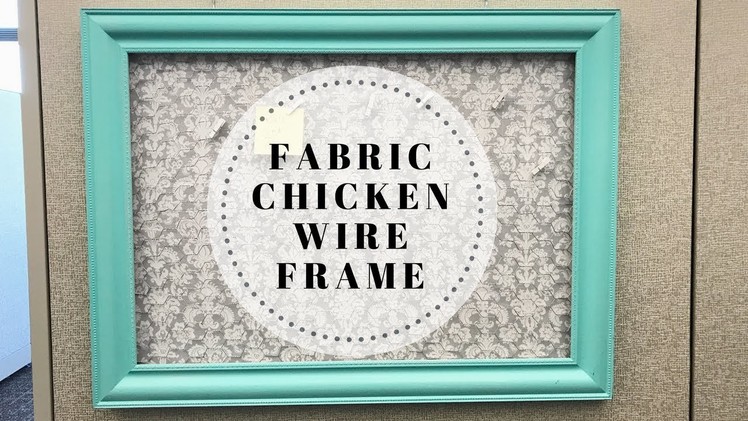 DIY: Fabric Chicken Wire Frame | kzvDIY