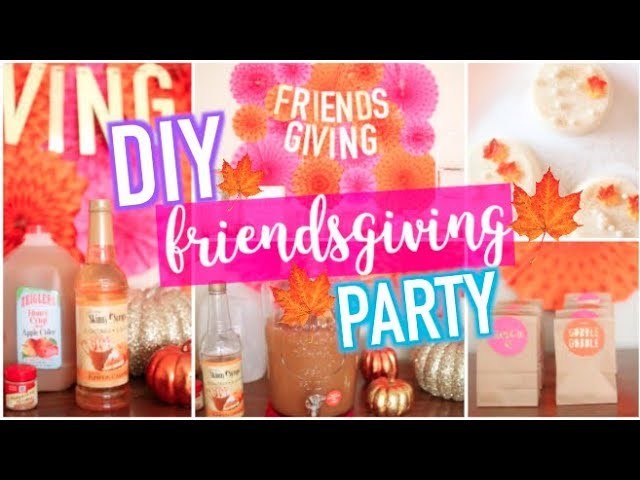 DIY Friendsgiving Party! Treats, Decor + More for the Holidays!