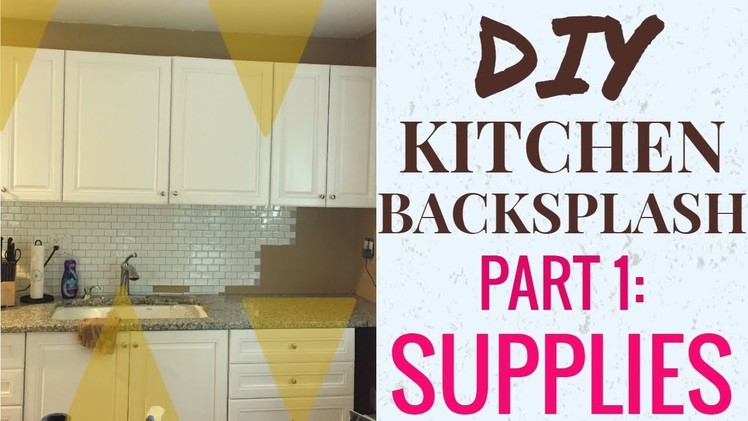 DIY: Kitchen Backsplash Made Simple (Tic Tac Tiles) Part 1: Supplies