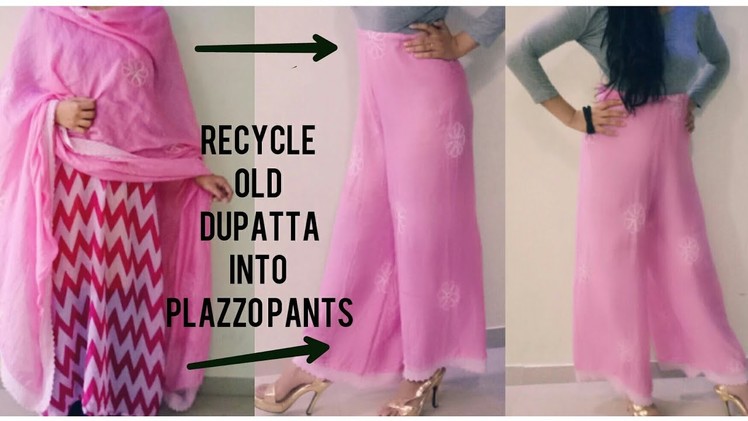 DIY Recycle.Reuse Old Dupatta into Plazzo Pants ~10mins.