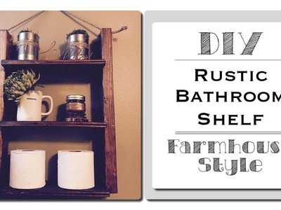 DIY Rustic Bathroom Shelf - Farmhouse Style
