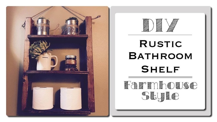 DIY Rustic Bathroom Shelf - Farmhouse Style