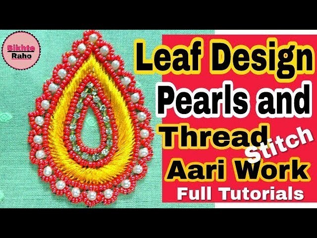 Leaf Design | Pearls and Thread Stitch | Full Tutorial | Hand Embroidery | Aari Work