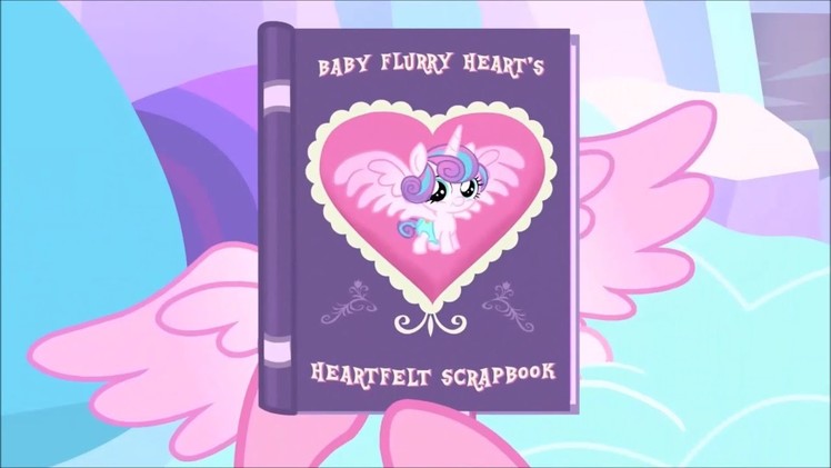 [UPDATED] MLP: Friendship is Magic - Baby Flurry Heart's Heartfelt Scrapbook COMPILATION