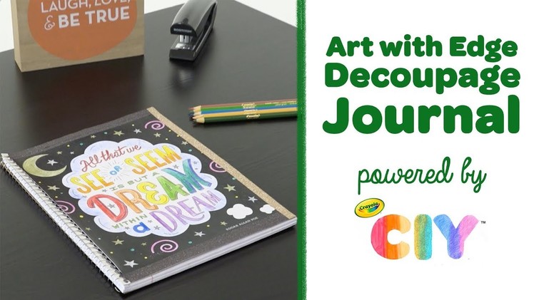DIY Art with Edge Decoupage Journal || Crayola CIY: Create It Yourself