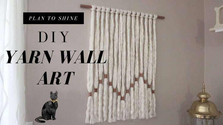 DIY : Yarn Wall Hanging | Plan to Shine