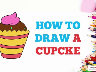 How to Draw a Cupcake in a Few Easy Steps: Drawing Tutorial for Kids and Beginners