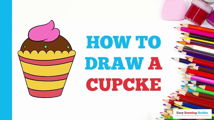 How to Draw a Cupcake in a Few Easy Steps: Drawing Tutorial for Kids and Beginners