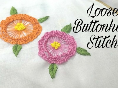 Loose Buttonhole Stitch (Hand Embroidery Work)