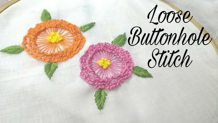 Loose Buttonhole Stitch (Hand Embroidery Work)