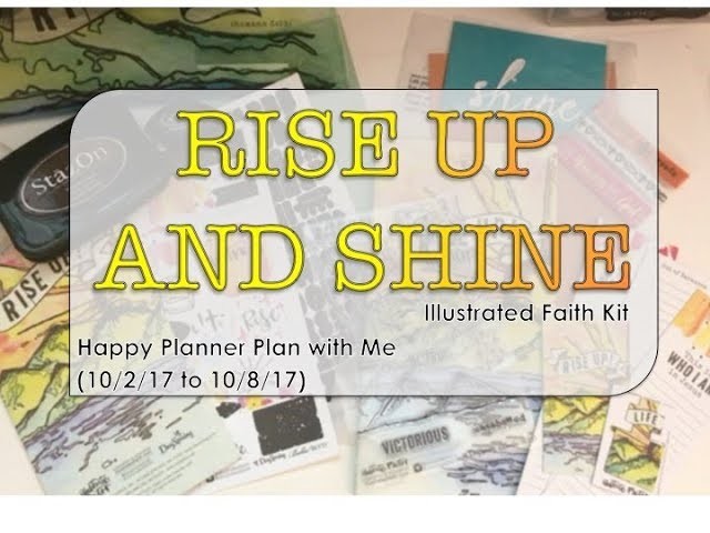 Rise up and Shine (Illustrated Faith Kit) - Happy Planner Plan with Me (10.2.17 to 10.8.17)