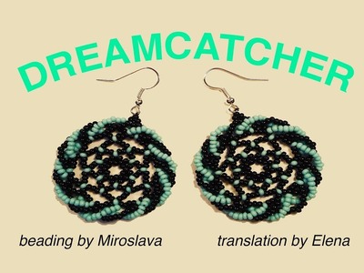 21: Dreamcatcher Style Beaded Earrings! An amazing beading experience!