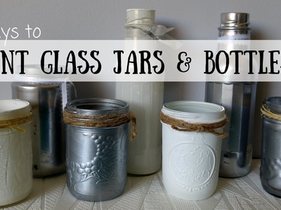 3 ways to paint glass jars and bottles