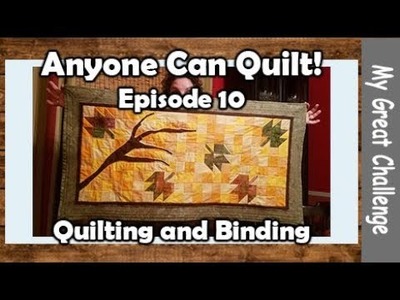 Anyone Can Quilt! ||  Episode 10 || Fall Table Runner - Quilting and Binding (long Video, sorry!)