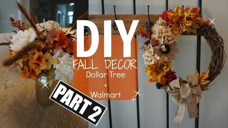 DIY FALL DECOR - PART 2. DOLLAR TREE & WALMART. WREATH & FLOWERS