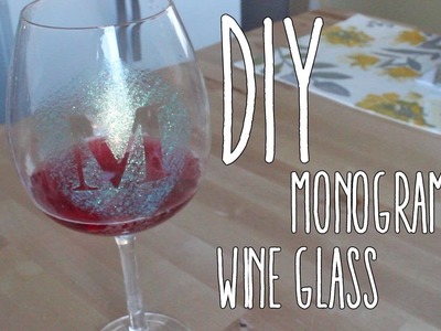 DIY | Glitter Monogrammed Wine Glass