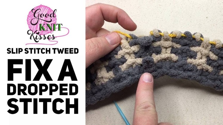 How To Fix A Dropped Stitch: Slip Stitch Tweed Stitch pattern