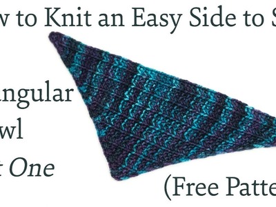 How to Knit an Easy Side to Side Triangular Shawl Part One (FREE Pattern)