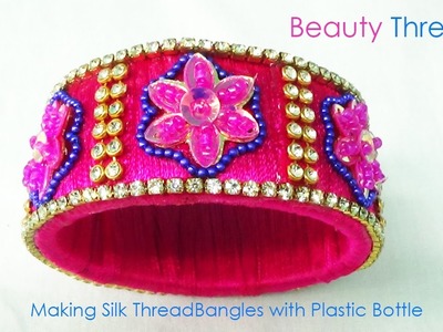 How To Make Silk Thread Bangles With Plastic Bottle