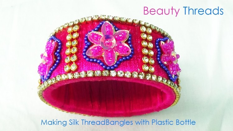 How To Make Silk Thread Bangles With Plastic Bottle