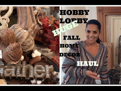 HUGE HOBBY LOBBY NEW FALL & FARMHOUSE HOME DECOR HAUL