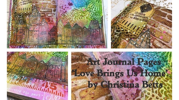 Mixed Media Art Journaling - Love Brings Us Home